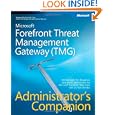 Microsoft® Forefront(TM) Threat Management Gateway (TMG) Administrator's Companion (Pro...