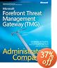 Microsoft Forefront Threat Management Gateway (TMG) Administrator's Companion (Pro -Administrator's Campanion)