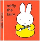 Cover of Miffy the Fairy by Dick Bruna 1405209828