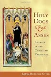 Holy Dogs and Asses: Animals in the Christian Tradition