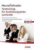 Image de Hesse/Schrader: Testtraining für Ausbildungsplatzsuchende: Wie man Assessment Center und andere Gru