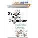 The Frugal Book Promoter: Second Edition: How to get nearly free publicity on your own or by partnering with your publisher.