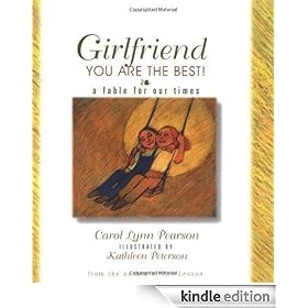 Girlfriend, You Are The Best!: A Fable for Our Times