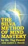 The Silva method of mind mastery