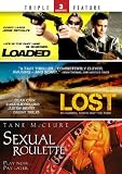 Loaded / Lost / Sexual Roulette - Triple Feature