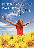 Finding your way back to you : a self-help guide for women who want to regain their Mojo and realise their dreams!