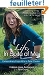 Life, In Spite of Me: Extraordinary H...
