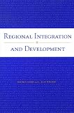 Regional Integration and Development (World Bank Trade and Development Series)