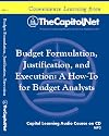 Budget Formulation, Justification, and Execution: A How-to for Budget Analysts (Capitol Learning Audio Course)