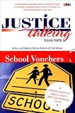 School Vouchers [With CD] (Justice Talking Audio Book Series)