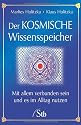 Der Kosmische Wissensspeicher: Mit allen verbunden sein und es im Alltag nutzen