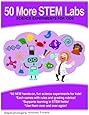 50 More Stem Labs - Science Experiments for Kids (50 Stem Labs) (Volume 2)