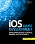 iOS Game Development: Developing Games for iPad, iPhone, and iPod Touch