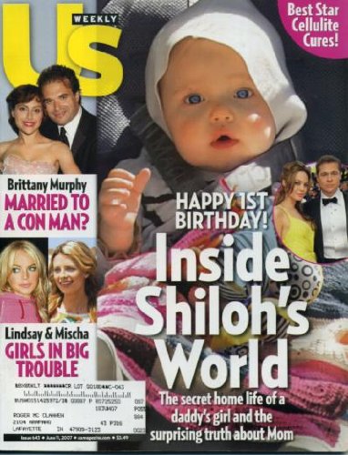 Us Weekly Magazine June 11, 2007 Angelina Jolie & Brad Pitt's Shiloh, Brittany Murphy Married to a Con Man?, Lindsay Lohan