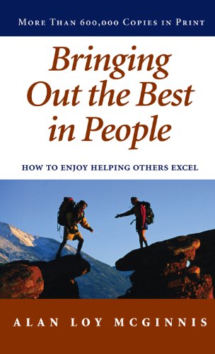 Bringing Out the Best in People: How to Enjoy Helping Others Excel