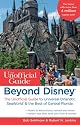 Beyond Disney: The Unofficial Guide to Universal Orlando, Seaworld & the Best of Central Florida (Unofficial Guides)
