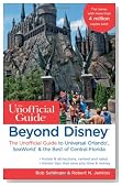 Beyond Disney: The Unofficial Guide to Universal Orlando, SeaWorld & the Best of Central Florida (Unofficial Guides)