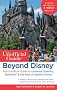 Beyond Disney: The Unofficial Guide to Universal Orlando, Seaworld & the Best of Central Florida (Unofficial Guides)