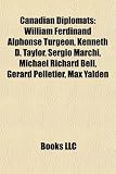 Produkt-Bild: Canadian Diplomat Introduction: William Ferdinand Alphonse Turgeon, Kenneth D. Taylor, Sergio Marchi, Michael Richard Bell, Gerard Pelletier