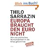 Europa braucht den Euro nicht: Wie uns politisches Wunschdenken in die Krise geführt hat