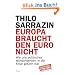 Europa braucht den Euro nicht: Wie uns politisches Wunschdenken in die Krise gef�hrt hat