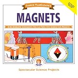 Janice VanCleave's Magnets: Mind-boggling Experiments You Can Turn Into Science Fair Projects