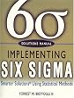 "Solutions Manual, Implementing Six Sigma:  Smarter Solutions Using Statistical Methods"