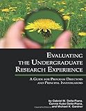 Evaluating The Undergraduate Research Experience: A Guide for Program Directors and Principal Investigators