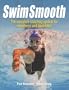 Swim Smooth: The Complete Coaching Programme for Swimmers and Triathletes