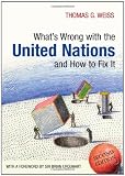 Whats Wrong with the United Nations and How to Fix it