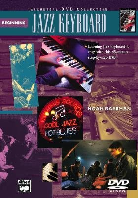 [(Complete Jazz Keyboard Method: Beginning Jazz Keyboard, DVD)] [Author: Noah Baerman] published on (December, 2004)