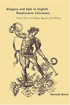 Allegory and Epic in English Renaissance Literature: Heroic Form in Sidney, Spenser, and Milton