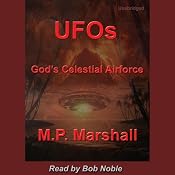 UFOs: God's Celestial Airforce | [M. P. Marshall]