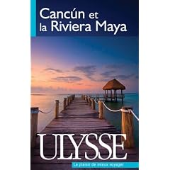 Cancun et la Riviera Maya