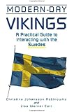 Modern-Day Vikings: A Pracical Guide to Interacting with the Swedes (Interact Series)