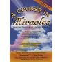 A Course in Miracles: Marianne Williamson, Gerald Jampolsky, M.D., and Kenneth Wapnik, Ph.D.