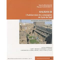 Hauran III. L'habitat dans les campagnes de Syrie du Sud aux �poques classique et m�di�vale