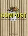 Compost: The natural way to make food for your garden