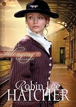 Belonging: A Novel (Where The Heart Lives)