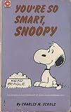 You're so smart, Snoopy : selected cartoons from 'You're out of sight, Charlie Brown'. Vol.1