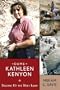 Dame Kathleen Kenyon: Digging Up the Holy Land (UNIV COL LONDON INST ARCH PUB)
