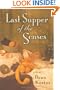 Last Supper of the Senses