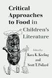 Critical Approaches to Food in Children's Literature