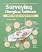 Surveying Fiberglass Sailboats: A Step-by-Step Guide for Buyers and Owners