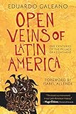 Open Veins of Latin America: Five Centuries of the Pillage of a Continent