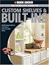 Black & Decker Complete Guide to Custom Shelves & Built-ins: Build Custom Add-ons to Create a One-of-a-kind Home (Black & Decker Complete Guide)