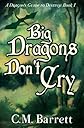 Big Dragons Don't Cry (A Dragon's Guide to Destiny)