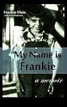 My Name is Frankie: A Memoir My Name is Frankie: A Memoir