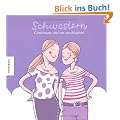 Schwestern - gemeinsam sind wir unschlagbar! Ein Geschenkbuch