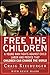 Free the Children: A Young Man Fights Against Child Labor and Proves that Children Can Change the World